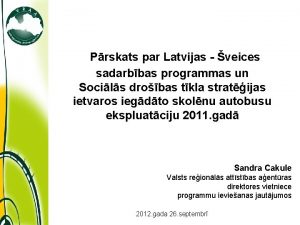 Prskats par Latvijas veices sadarbbas programmas un Socils