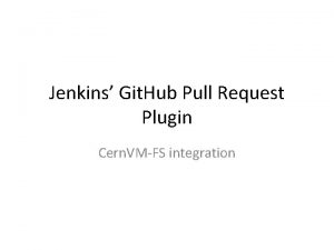 Jenkins Git Hub Pull Request Plugin Cern VMFS