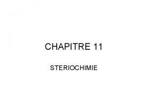 CHAPITRE 11 STERIOCHIMIE Projection de Newman La molcule