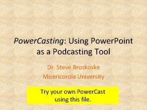 Power Casting Using Power Point as a Podcasting