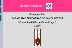 Modelo Religioso Congregacin CARMELITAS MISIONERAS DE SANTA TERESA