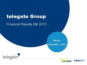 telegate Group Financial Results 9 M 2013 Munich