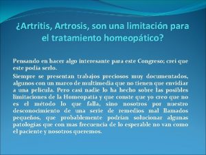 Artritis Artrosis son una limitacin para el tratamiento