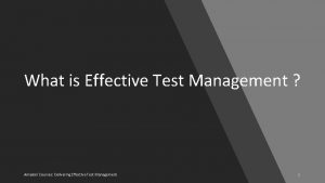 What is Effective Test Management Amadori Courses Delivering