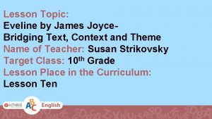 Lesson Topic Eveline by James Joyce Bridging Text