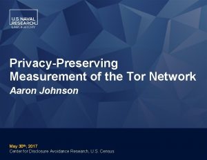 PrivacyPreserving Measurement of the Tor Network Aaron Johnson