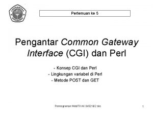 Pertemuan ke 5 Pengantar Common Gateway Interface CGI