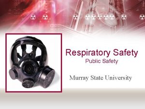 Respiratory Safety Public Safety Murray State University You