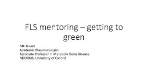 FLS mentoring getting to green MK Javaid Academic