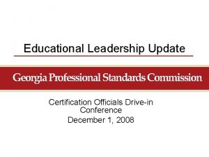 Educational Leadership Update Certification Officials Drivein Conference December