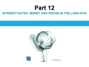 Part 12 INTEREST RATES MONEY AND PRICES IN