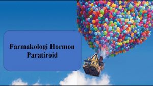 Farmakologi Hormon Paratiroid Apa itu hormon paratiroid Hormon