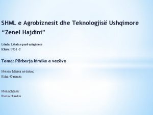 SHML e Agrobiznesit dhe Teknologjis Ushqimore Zenel Hajdini