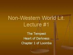 NonWestern World Lit Lecture 1 The Tempest Heart