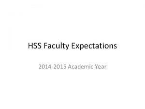 HSS Faculty Expectations 2014 2015 Academic Year Work