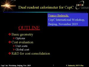 Dual readout calorimeter for Cep C OUTLINE Franco