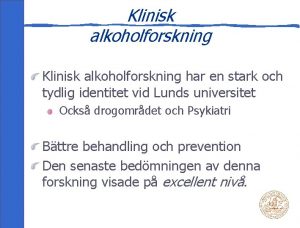 Klinisk alkoholforskning har en stark och tydlig identitet