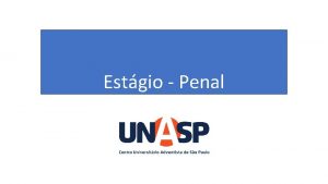 Estgio Penal ESTRUTURA BSICA GERAL DE UMA PETIO