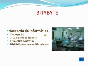 BITYBYTE Academia de informtica CAragon 32 07002 palma