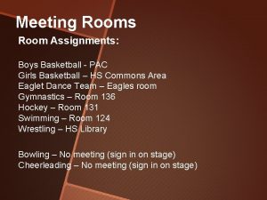 Meeting Rooms Room Assignments Boys Basketball PAC Girls