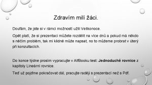 Zdravm mil ci Doufm e jste si v