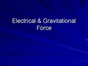 Electrical Gravitational Force Newtons Universal Law of Gravitation