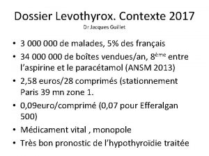 Dossier Levothyrox Contexte 2017 Dr Jacques Guillet 3