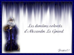 Les dernires volonts dAlexandre Le Grand Jacjac 51