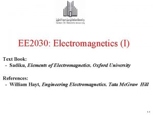 EE 2030 Electromagnetics I Text Book Sadiku Elements