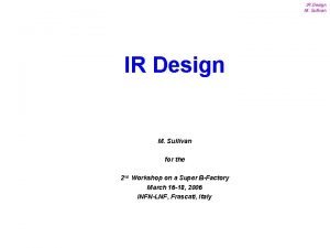 IR Design M Sullivan for the 2 nd