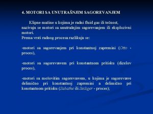 4 MOTORI SA UNUTRANJIM SAGOREVANJEM Klipne maine u