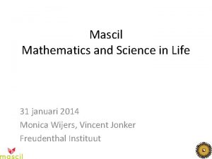 Mascil Mathematics and Science in Life 31 januari