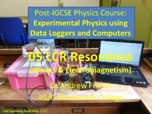 PostIGCSE Physics Course Experimental Physics using Data Loggers