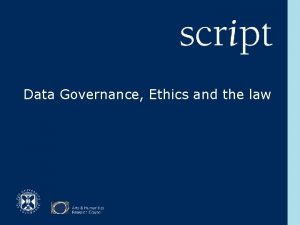 Data Governance Ethics and the law Ethics and
