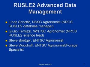 RUSLE 2 Advanced Data Management n n Linda