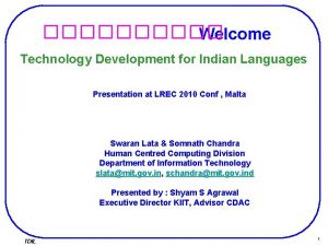 Welcome Technology Development for Indian Languages Presentation at