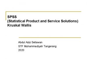 SPSS Statistical Product and Service Solutions Kruskal Wallis
