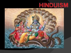 HINDUISM Hinduism Theology Harmony of Religions There is