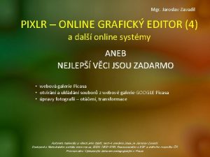 Mgr Jaroslav Zavadil PIXLR ONLINE GRAFICK EDITOR 4