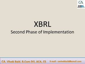 XBRL Second Phase of Implementation Background of XBRL