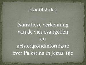 Hoofdstuk 4 Narratieve verkenning van de vier evangelin