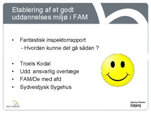 Etablering af et godt uddannelses milj i FAM