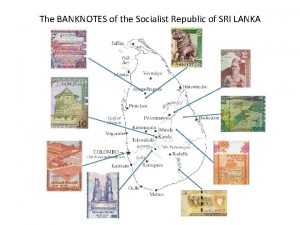 The BANKNOTES of the Socialist Republic of SRI