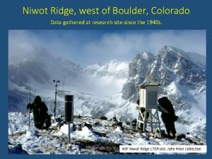 Niwot Ridge west of Boulder Colorado Data gathered
