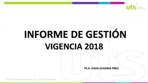 INFORME DE GESTIN VIGENCIA 2018 Ph D OMAR