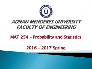 ADNAN MENDERES UNIVERSITY FACULTY OF ENGINEERING MAT 254