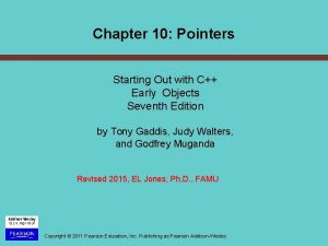 Chapter 10 Pointers Starting Out with C Early