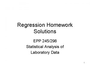 Regression Homework Solutions EPP 245298 Statistical Analysis of