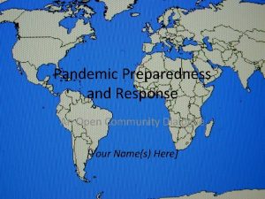 Pandemic Preparedness and Response An Open Community Dialogue