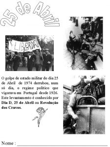 O golpe de estado militar do dia 25